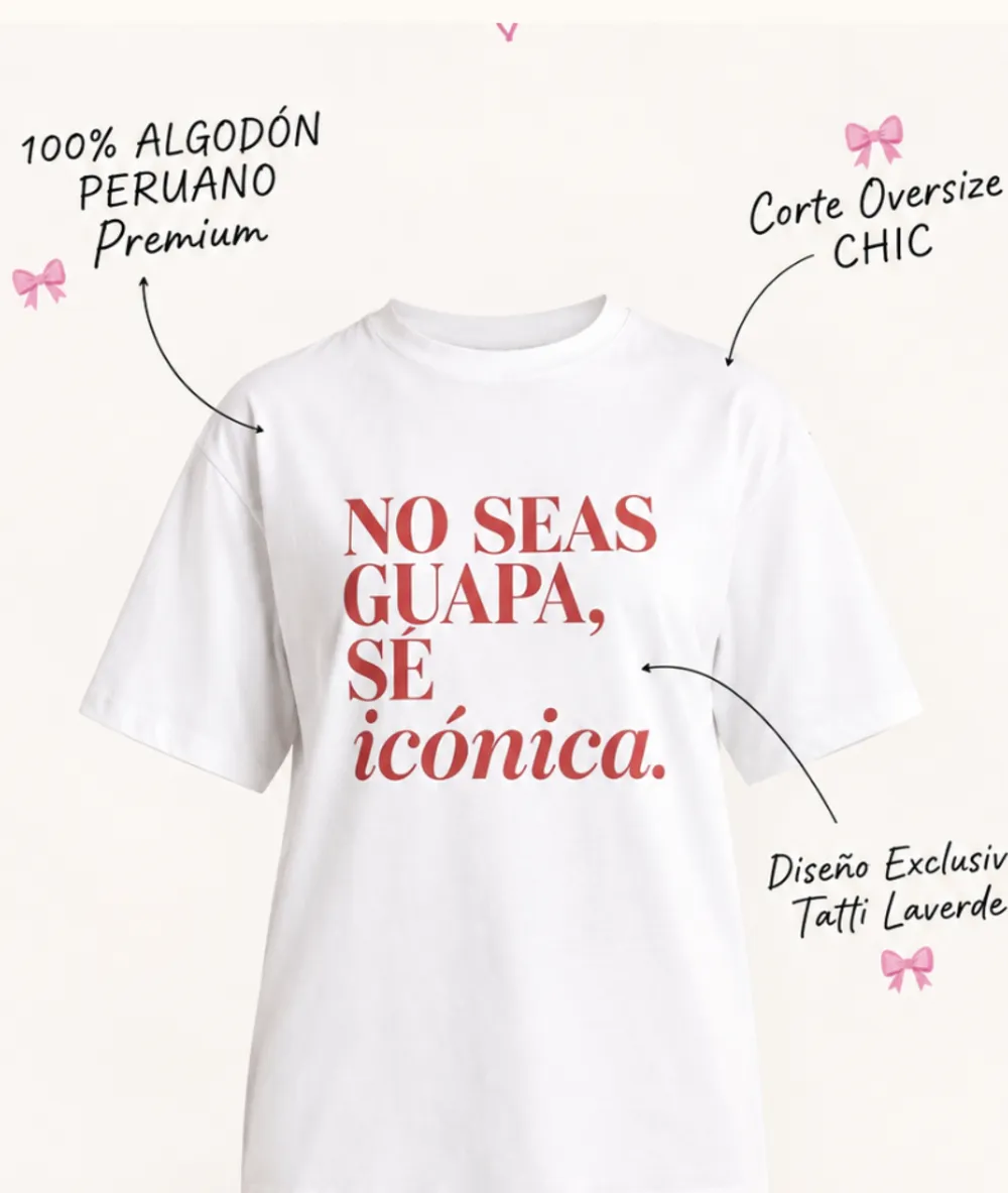 Camiseta No seas guapa, sé icónica.